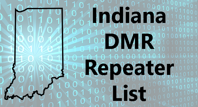 Banner image: A background of zeroes and ones over which is superimposed an outline of the state of Indiana map and the words, "Indiana DMR Repeater List".